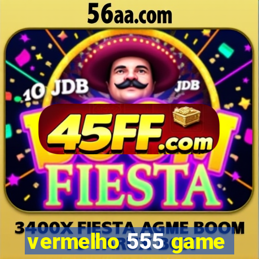 vermelho 555 game